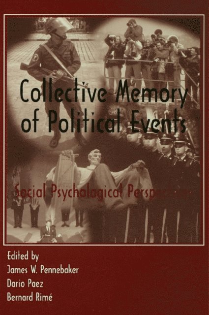 Dario Paez, Bernard Rima€s, DarA!o Paez, James W. Pennebaker - Collective Memory of Political Events, E-bok