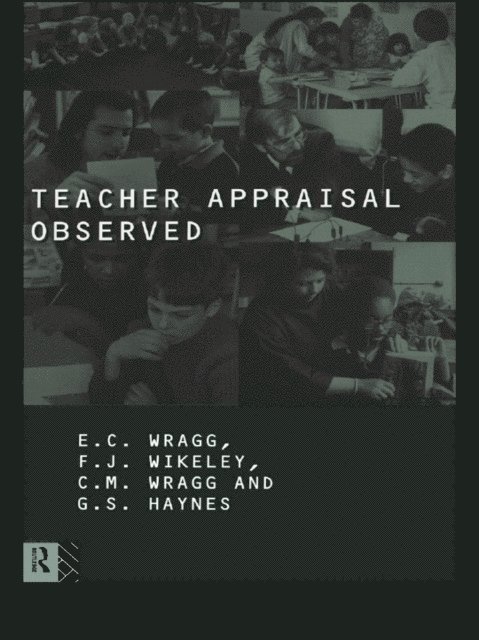 E. C. Wragg, Felicity Wikely, G. Haynes - Teacher Appraisal Observed, E-bok