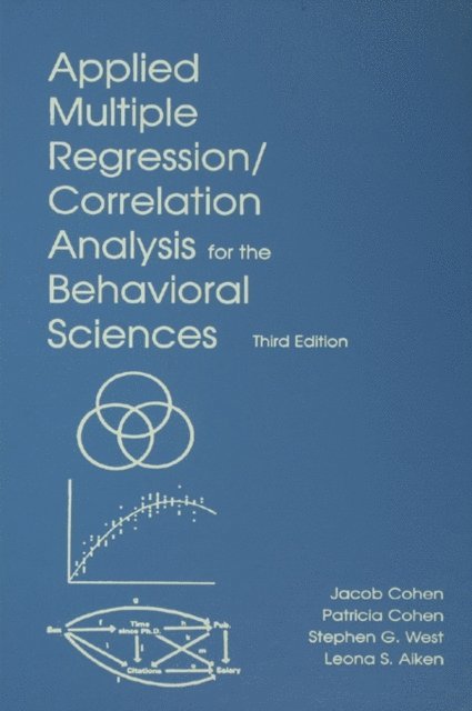 Leona S. Aiken, Stephen G. West, Patricia Cohen, Jacob Cohen - Applied Multiple Regression/Correlation Analysis for the Behavioral Sciences, E-bok
