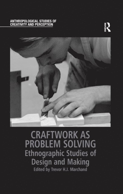 Trevor H.J. Marchand - Craftwork as Problem Solving, E-bok