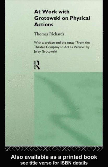 Thomas Richards - At Work with Grotowski on Physical Actions, E-bok