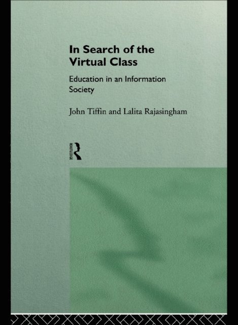John Tiffin, Lalita Rajasingham - In Search of the Virtual Class, E-bok