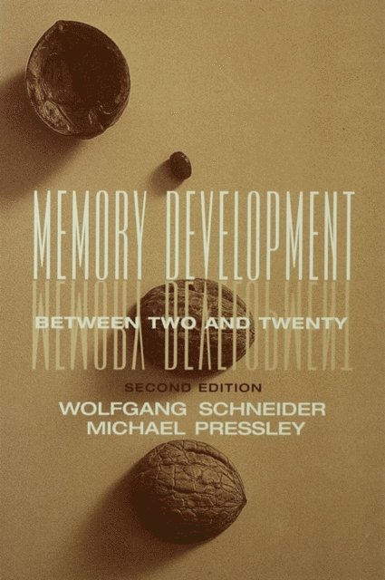 Michael Pressley, Wolfgang Schneider - Memory Development Between Two and Twenty, E-bok