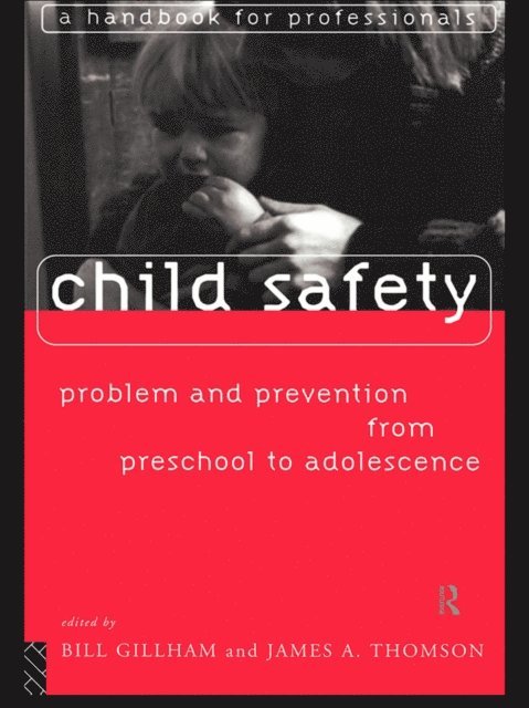 James Thompson, Bill Gillham - Child Safety: Problem and Prevention from Pre-School to Adolescence, E-bok