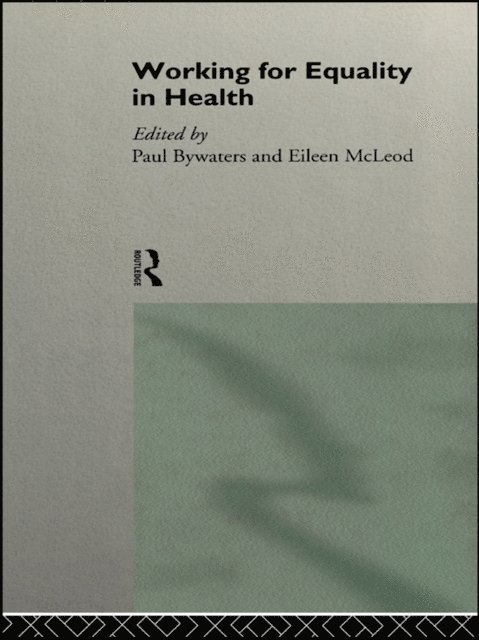 Eileen McLeod, Paul Bywaters - Working for Equality in Health, E-bok