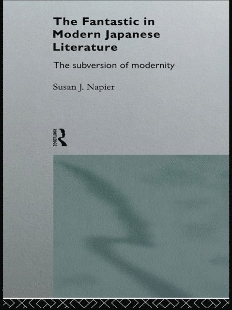 Susan Napier - Fantastic in Modern Japanese Literature, E-bok