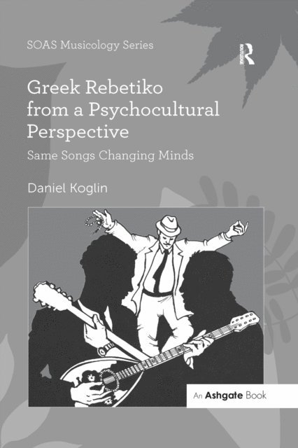 Daniel Koglin - Greek Rebetiko from a Psychocultural Perspective, E-bok