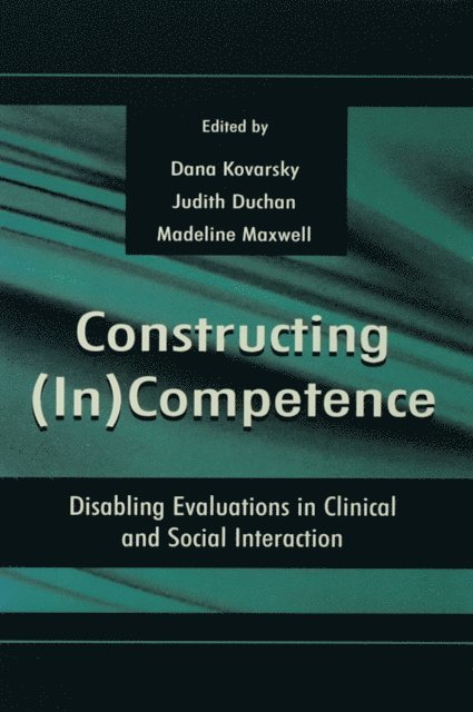 Judith F. Duchan, Madeline Maxwell, Dana Kovarsky - Constructing (in)competence, E-bok