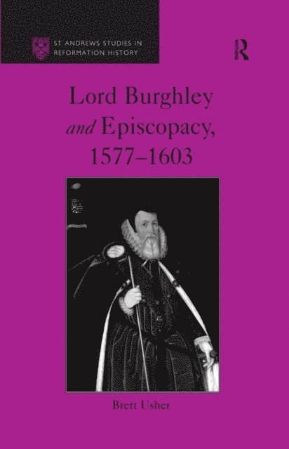 Brett Usher - Lord Burghley and Episcopacy, 1577-1603, E-bok