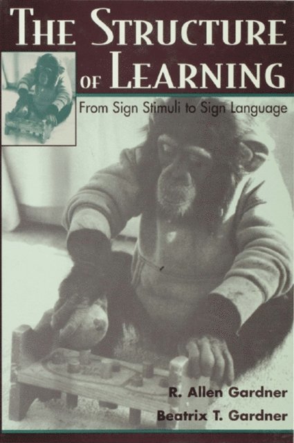 Beatrix Gardner, R. Allen Gardner - Structure of Learning, E-bok