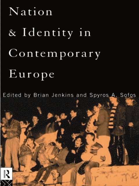 Spyros A. Sofos, Brian Jenkins - Nation and Identity in Contemporary Europe, E-bok