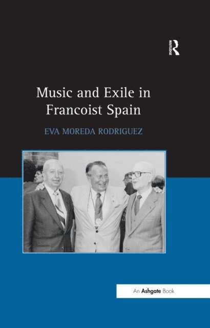 Eva Rodriguez - Music and Exile in Francoist Spain, E-bok