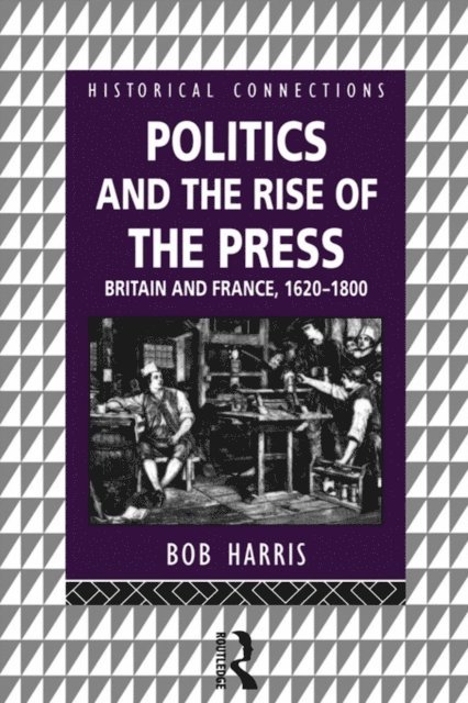 Bob Harris - Politics and the Rise of the Press, E-bok