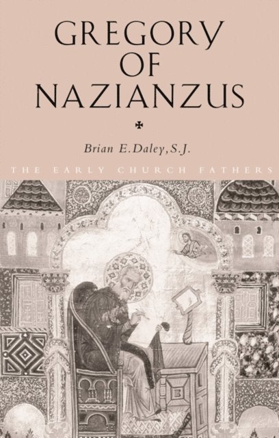Brian Daley - Gregory of Nazianzus, E-bok