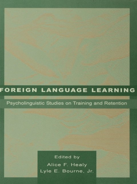 Jr. Lyle E. Bourne, Alice F. Healy - Foreign Language Learning, E-bok