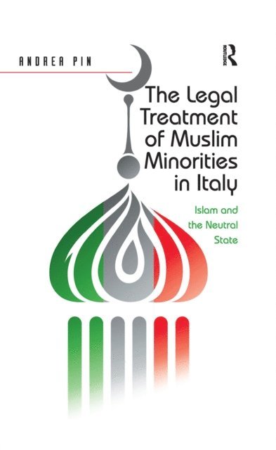 Andrea Pin - Legal Treatment of Muslim Minorities in Italy, E-bok