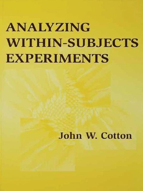 John W. Cotton - Analyzing Within-subjects Experiments, E-bok