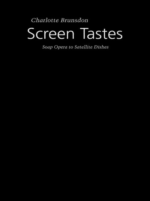 Charlotte Brunsdon - Screen Tastes, E-bok