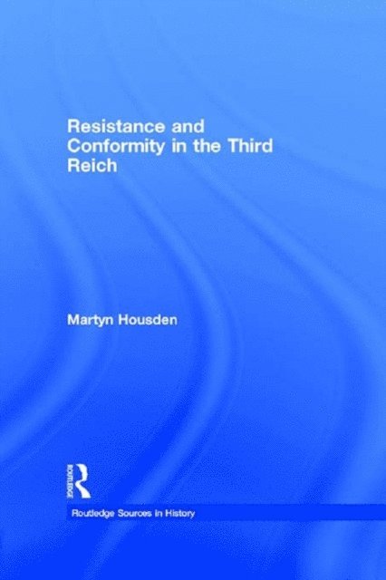 Martyn Housden - Resistance and Conformity in the Third Reich, E-bok