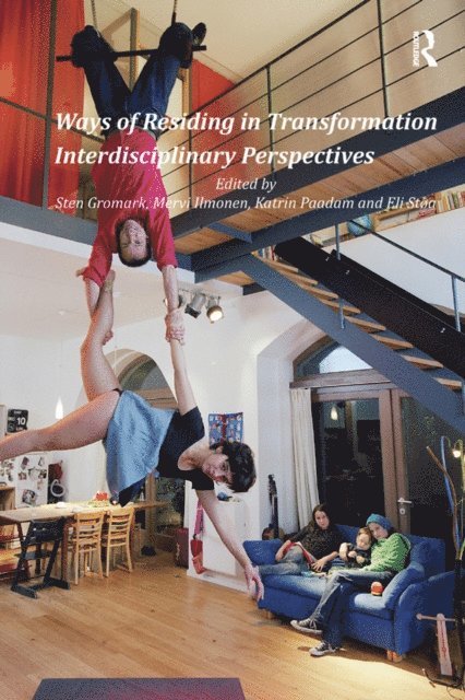 Eli Stoa, Katrin Paadam, Mervi Ilmonen, Sten Gromark - Ways of Residing in Transformation, E-bok