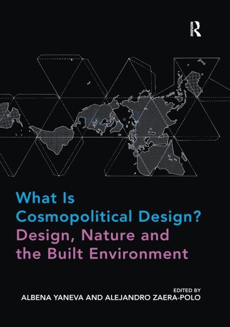 Alejandro Zaera-Polo, Albena Yaneva - What Is Cosmopolitical Design? Design, Nature and the Built Environment, E-bok