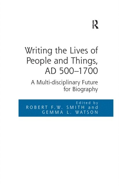 Gemma L. Watson, Robert F.W. Smith - Writing the Lives of People and Things, AD 500-1700, E-bok. Tillgänglighet: Lägg i varukorg