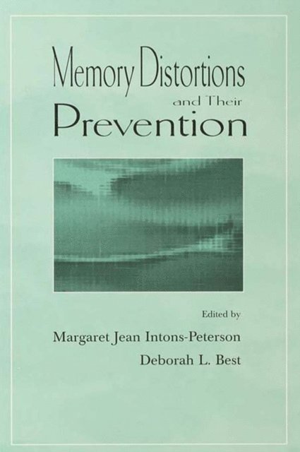 Margaret J. Intons-Peterson, Deborah L. Best - Memory Distortions and Their Prevention, E-bok