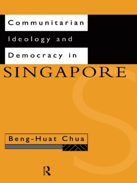 Beng-Huat Chua - Communitarian Ideology and Democracy in Singapore, E-bok