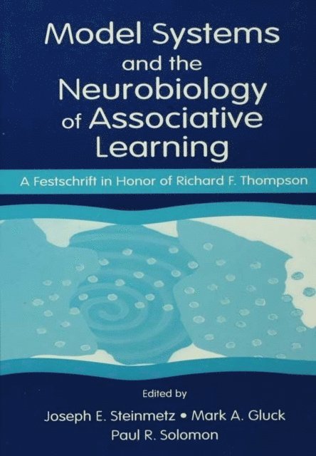 Paul R. Solomon, Mark A. Gluck, Joseph E. Steinmetz - Model Systems and the Neurobiology of Associative Learning, E-bok