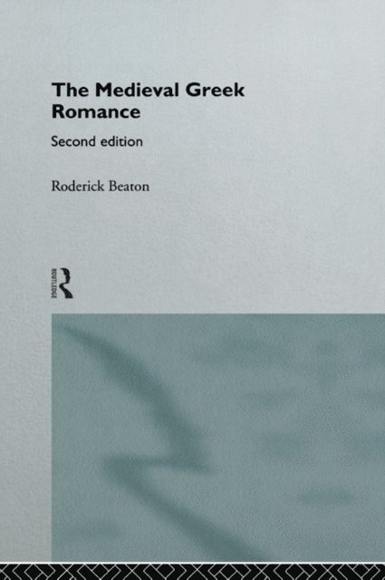 Roderick Beaton - Medieval Greek Romance, E-bok