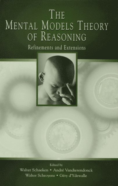 Karl C. Klauer, Gery d'Ydewalle, Walter Schroyens, Andre Vandierendonck, Walter Schaeken - Mental Models Theory of Reasoning, E-bok