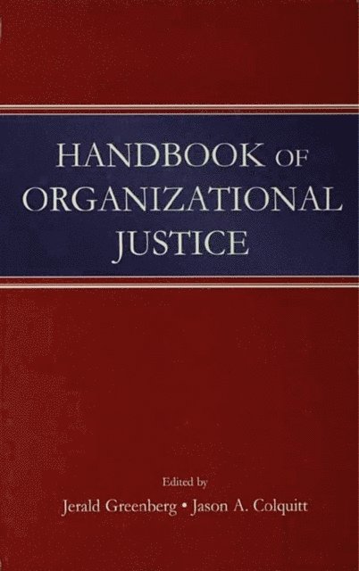Jason A. Colquitt, Jerald Greenberg - Handbook of Organizational Justice, E-bok