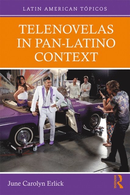 June Carolyn Erlick - Telenovelas in Pan-Latino Context, E-bok