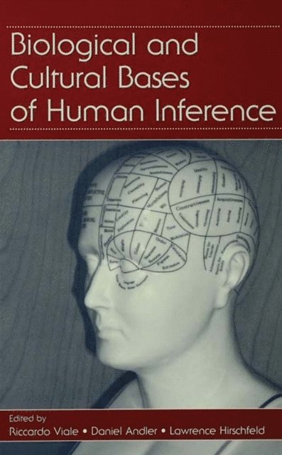 Lawrence A. Hirschfeld, Daniel Andler, Riccardo Viale - Biological and Cultural Bases of Human Inference, E-bok