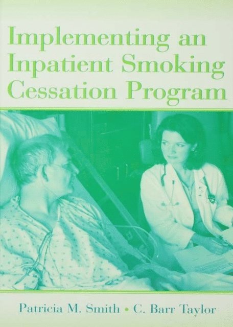 C. Barr Taylor, Patricia M. Smith - Implementing an Inpatient Smoking Cessation Program, E-bok. Tillgänglighet: Lägg i varukorg