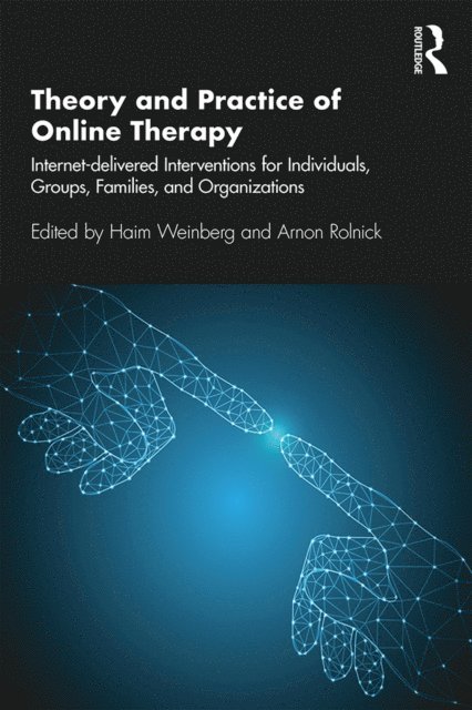 Arnon Rolnick, Haim Weinberg - Theory and Practice of Online Therapy, E-bok