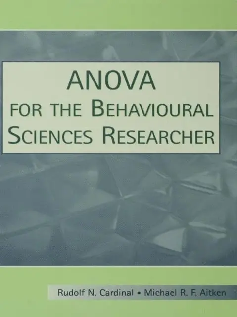 Michael R.F. Aitken, Rudolf N. Cardinal - ANOVA for the Behavioral Sciences Researcher, E-bok. Tillgänglighet: Lägg i varukorg