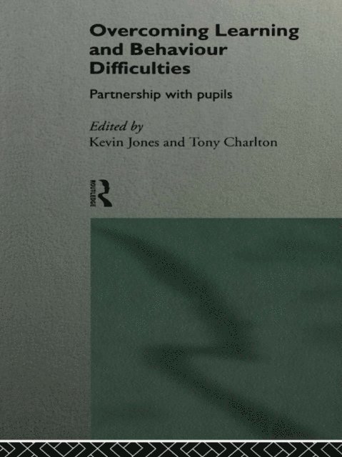 Dr Kevin Jones, Tony Charlton - Overcoming Learning and Behaviour Difficulties, E-bok
