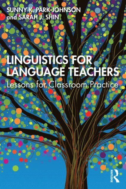 Sarah J. Shin, Sunny Park-Johnson - Linguistics for Language Teachers, E-bok