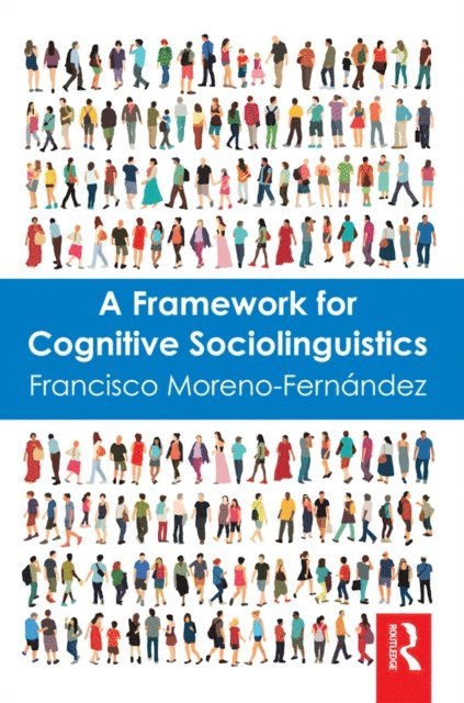 Francisco Moreno-Fernandez - Framework for Cognitive Sociolinguistics, E-bok