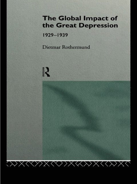 Dietmar Rothermund - Global Impact of the Great Depression 1929-1939, E-bok