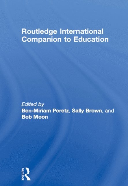 Bob Moon, Sally Brown, Miriam Ben-Peretz - Routledge International Companion to Education, E-bok