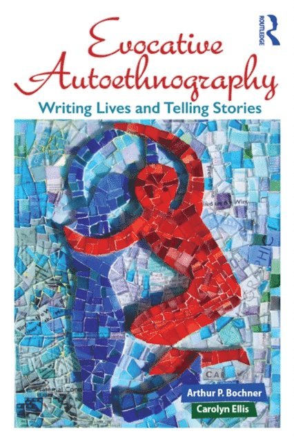 Carolyn Ellis, Arthur Bochner - Evocative Autoethnography, E-bok