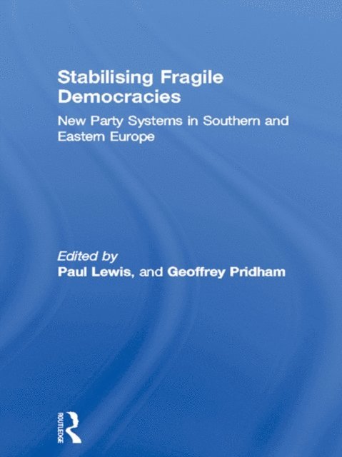 Geoffrey Pridham, Paul Lewis - Stabilising Fragile Democracies, E-bok