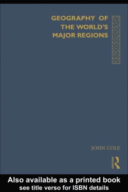 John Cole - Geography of the World's Major Regions, E-bok