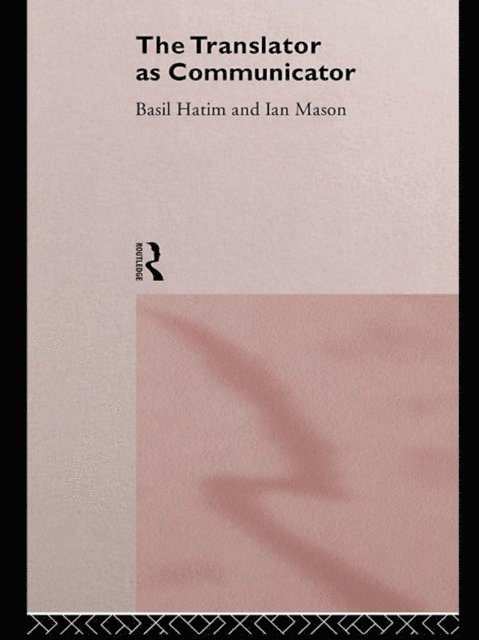 Ian Mason, Basil Hatim - Translator As Communicator, E-bok