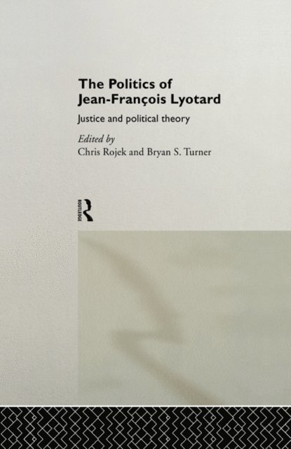 Bryan Turner, Mr Bryan S Turner, Chris Rojek - Politics of Jean-Francois Lyotard, E-bok