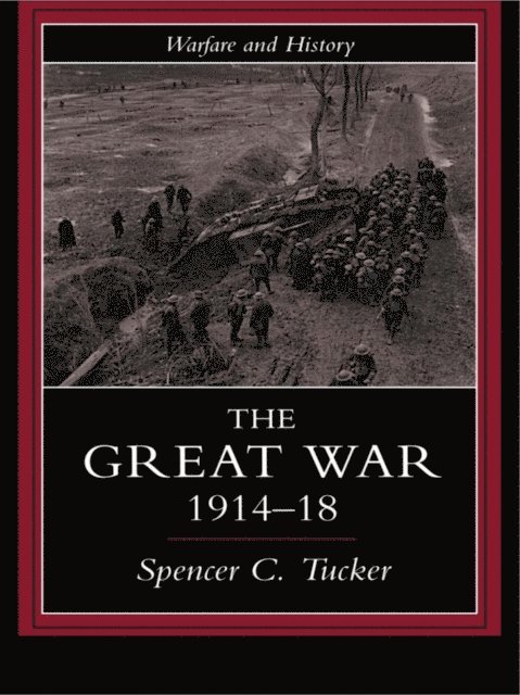 Spencer Tucker - Great War, 1914-1918, E-bok