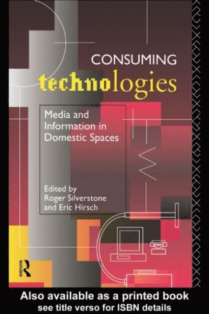 Roger Silverstone, Eric Hirsch - Consuming Technologies, E-bok