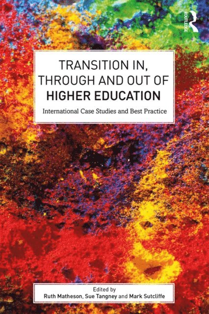Mark Sutcliffe, Sue Tangney, Ruth Matheson - Transition In, Through and Out of Higher Education, E-bok